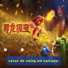 casas de swing em salvador